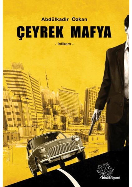 Çeyrek Mafya - Abdülkadir Özkan