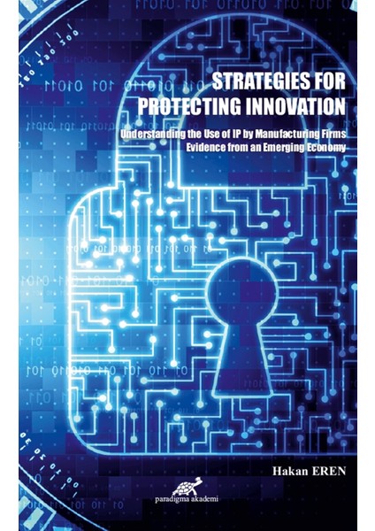 Strategies For Protecting Innovation - Hakan Eren