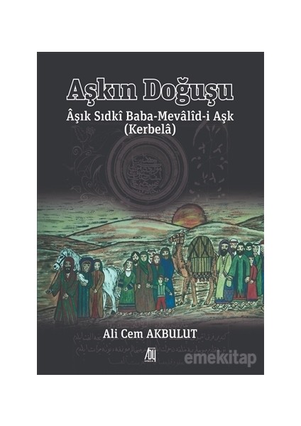Aşkın Doğuşu Aşık Sıdki Baba-Mevalid-I Aşk (Kerbela) - Ali Cem Akbulut