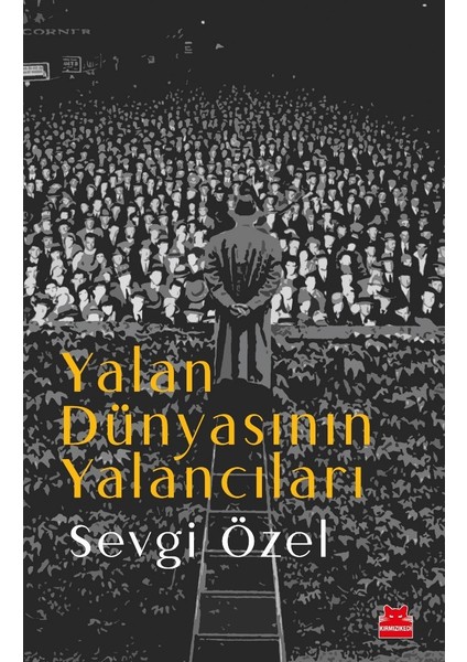 Yalan Dünyasının Yalancıları - Sevgi Özel