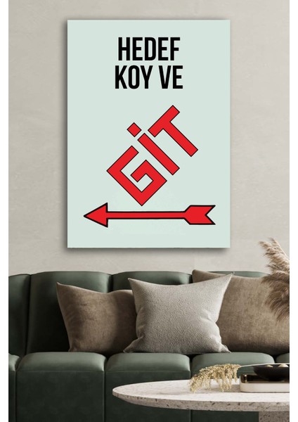 Kanvas Tablo Baskılı Modern Motivasyon Hedef Koy ve Git Ev Ofis Otel Makam Dekor Hediyelik Tablo