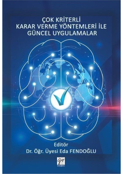 Çok Kriterli Karar Verme Yöntemleri ile Güncel Uygulamalar