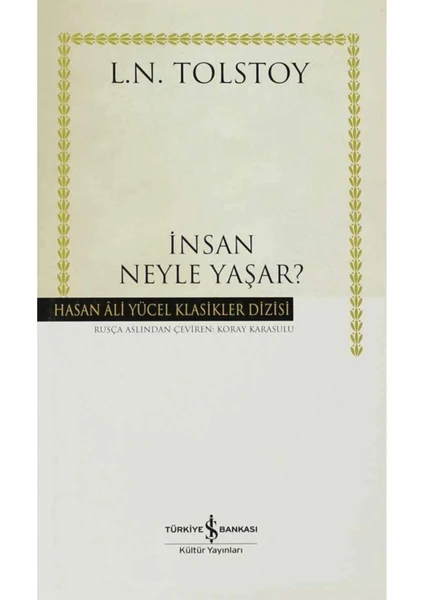 İnsan Neyle Yaşar - Lev Nikolayeviç Tolstoy