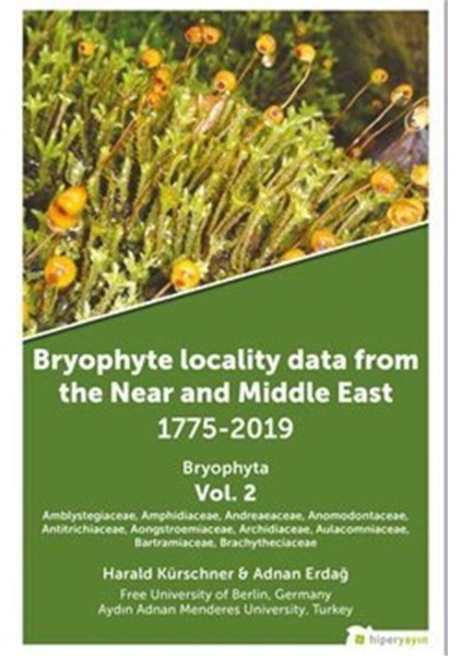 Hiper Yayın Bryophyte Locality Data From The Near And Middle East 1775-2019 Bryophyta Vol. 2