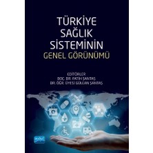 Nobel Akademik Yayıncılık Türkiye Sağlık Sisteminin Görünümü Yazar: Anonim