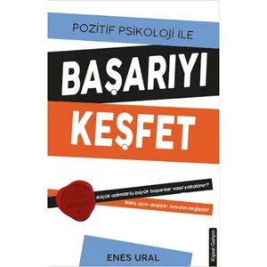Pozitif Psikoloji ile Başarıyı Keşfet - Enes Ural 9786257689991