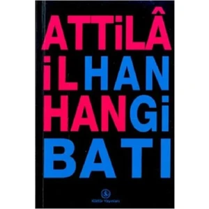 Hangi Batı - Attila Ilhan