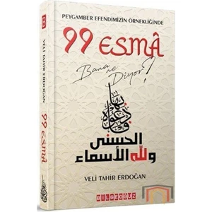 Peygamber Efendimizin Örnekliğinde 99 Esma Bana Ne Diyor