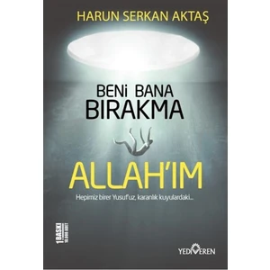 Beni Bana Bırakma Allah'ım - Harun Serkan Aktaş