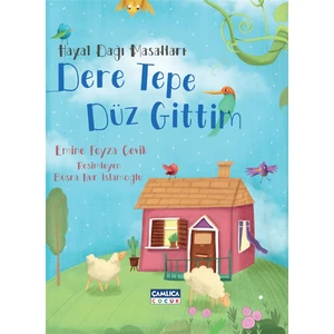 Dere Tepe Düz Gittim - Hayal Dağı Masalları 2 - Emine Feyza Çevik