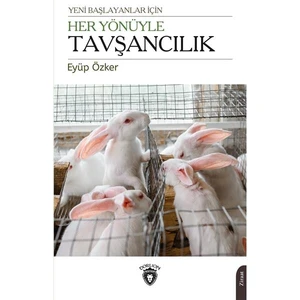Yeni Başlayanlar İçin Her Yönüyle Tavşancılık