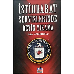 İstihbarat Servislerinde Beyin Yıkama - Tahir Yörükoğlu