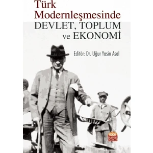 Nobel Bilimsel Eserler Türk Modernleşmesinde Devlet, Toplum ve Ekonomi