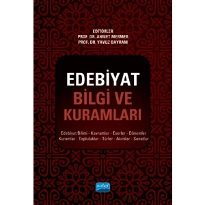 Nobel Akademik Yayıncılık Edebiyat Bilgi ve Kuramları - Edebiyat Bilimi, Kavramlar, Eserler, Dönemler, Kuramlar, Topluluklar, Türler, Akımlar, Sanatlar