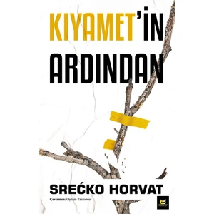 Kıyamet’in Ardından - Srecko Horvat