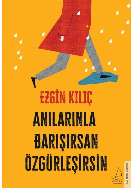 Anılarınla Barışırsan Özgürleşirsin - Ezgin Kılıç