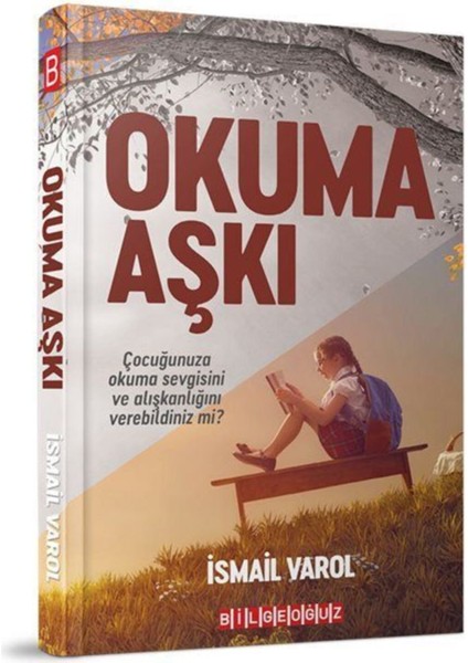 Okuma Aşkı & Çocuğunuza Okuma Aşkını ve Sevgisini Verebildiniz Mi?