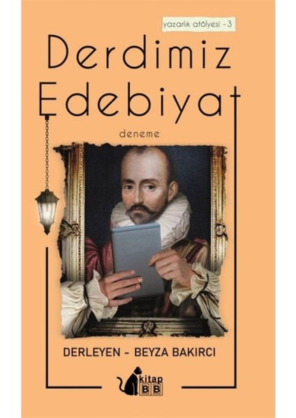 Derdimiz Edebiyat - Yazarlık Atölyesi 3 - Beyza Bakırcı 9786257887670