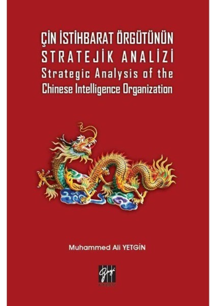 Çin Istihbarat Örgütünün Stratejik Analizi Strategic Analysis Of The Chinese Intelligence Organiz...