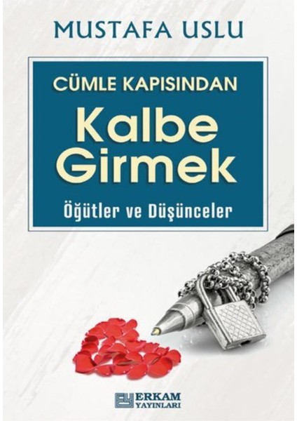 Cümle Kapısından Kalbe Girmek (Öğütler ve Düşünceler) - Mustafa Uslu -