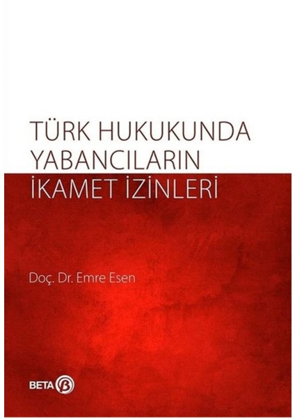 Türk Hukukunda Yabancıların Ikamet Izinleri - Emre Kesen 9786052423608