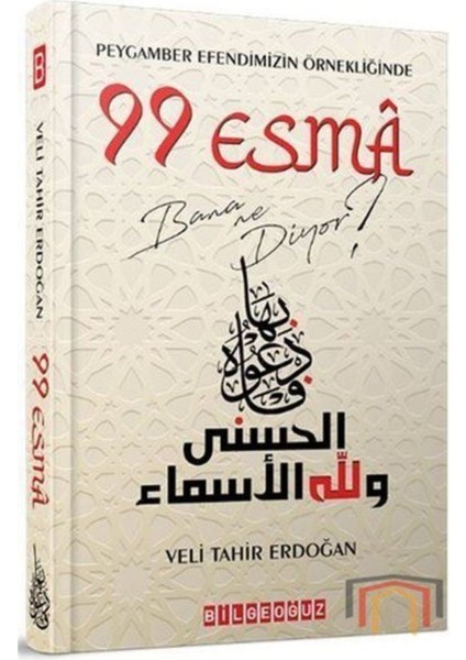 Peygamber Efendimizin Örnekliğinde 99 Esma Bana Ne Diyor