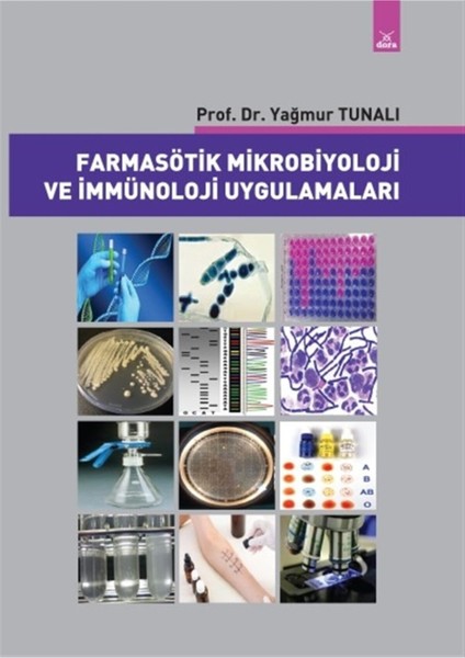 Farmasötik Mikrobiyoloji ve Immünoloji Uygulamaları - Yağmur Tunalı 9786052472521