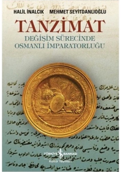 Tanzimat-Değişim Sürecinde Osmanlı Imparatorluğu - Halil Inalcık