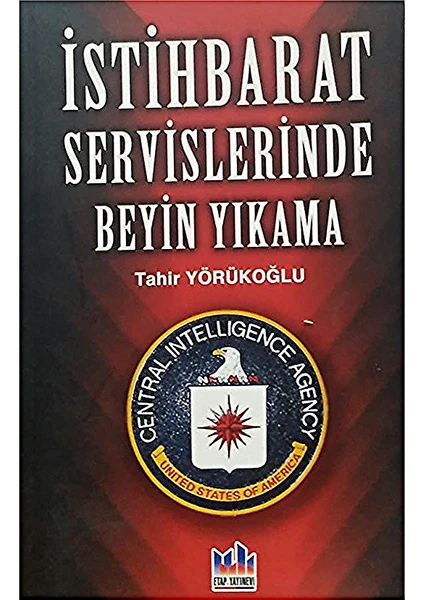 İstihbarat Servislerinde Beyin Yıkama - Tahir Yörükoğlu