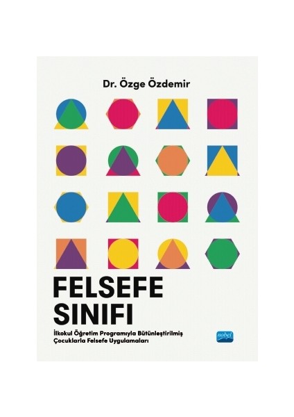 Felsefe Sınıfı Ilkokul Öğretim Programıyla Bütünleştirilmiş Çocuklarla Felsefe Uygulamaları