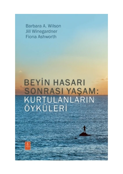 Beyin Hasarı Sonrası Yaşam: Kurtulanların Öyküleri