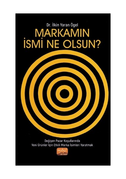 Markamın Ismi Ne Olsun? Değişen Pazar Koşullarında Yeni Ürünler Için Etkili Marka Isimleri Yaratmak
