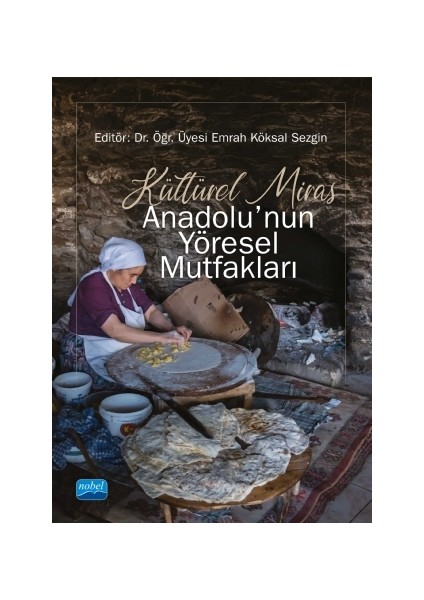 Kültürel Miras Anadolu’nun Yöresel Mutfakları