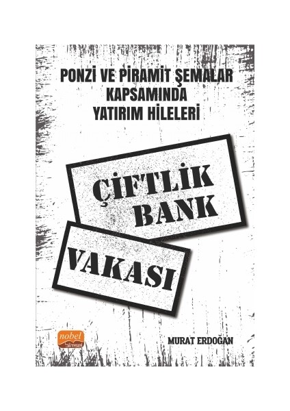 Ponzi ve Piramit Şemalar Kapsamında Yatırım Hileleri: Çiftlik Bank Vakası