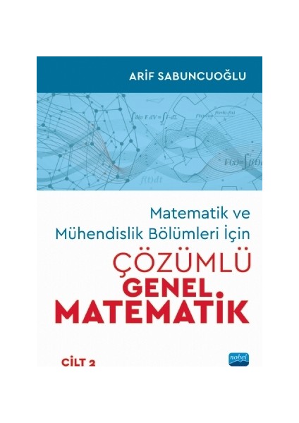 Matematik ve Mühendislik Bölümleri Için Çözümlü Genel Matematik - Cilt 2