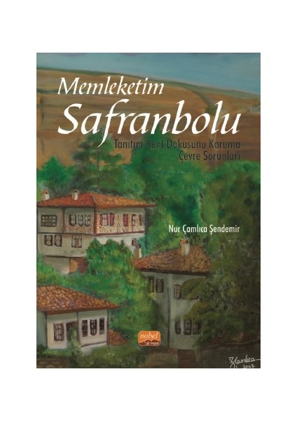 Memleketim Safranbolu / Tanıtım - Kent Dokusunu Koruma - Çevre Sorunları