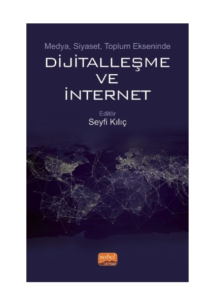 Medya, Siyaset, Toplum Ekseninde Dijitalleşme ve Internet