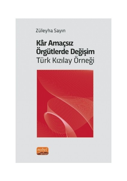 Kâr Amaçsız Örgütlerde Değişim: Türk Kızılay Örneği