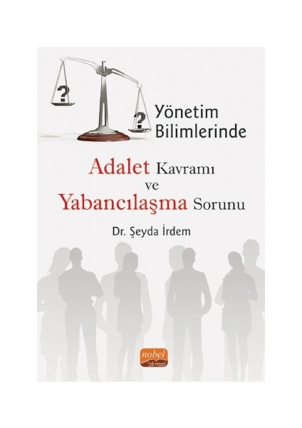 Yönetim Bilimlerinde Adalet Kavramı ve Yabancılaşma Sorunu