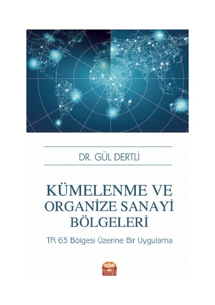 Kümelenme ve Organize Sanayi Bölgeleri: Tr 63 Bölgesi Üzerine Bir Uygulama