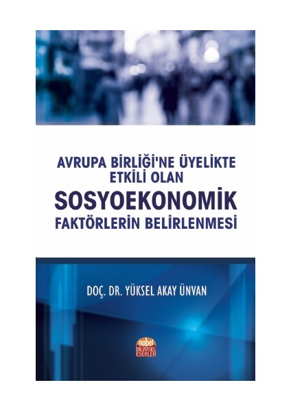 Avrupa Birliği’ne Üyelikte Etkili Olan Sosyoekonomik Faktörlerin Belirlenmesi