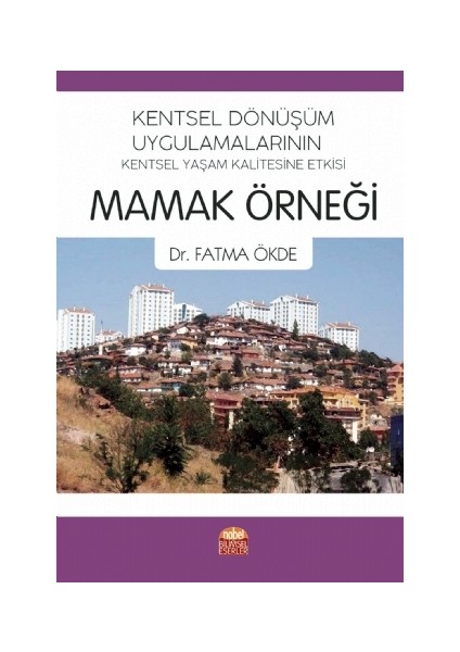Kentsel Dönüşüm Uygulamalarının Kentsel Yaşam Kalitesine Etkisi: Mamak Örneği