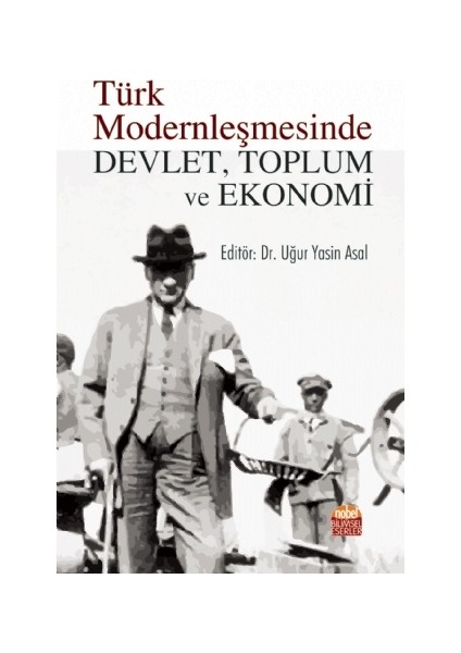 Türk Modernleşmesinde Devlet, Toplum ve Ekonomi
