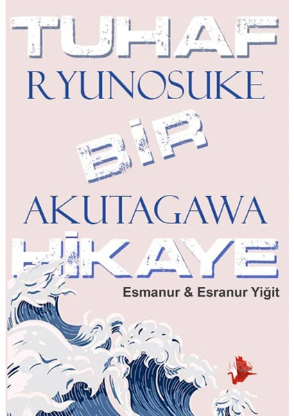 Tuhaf Bir Hikaye - Ryunosuke Akutagawa