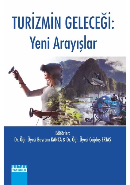 Turizmin Geleceği : Yeni Arayışlar