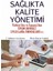 Sağlıkta Kalite Yönetimi (Türkiye’den ve Ispanya’dan Efqm Modeli Uygulama Örnekleri Ile) 1