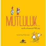 Pegasus Yayınları Mutluluk… Mutlu Olunacak 500 Şey - Lisa Swerling - Ralph Lazar