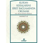 Kur'an Kıssalarını Siret Bağlamında Okumak