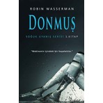 Donmuş: Soğuk Uyanış Serisi 1. Kitap - Robin Wasserman
