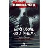 Gördüğüne Asla İnanma - Mario Mazzanti - Mario Mazzanti